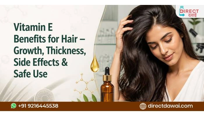 Vitamin E Benefits for Hair – Growth, Thickness, Side Effects